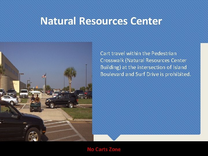 Natural Resources Center Cart travel within the Pedestrian Crosswalk (Natural Resources Center Building) at