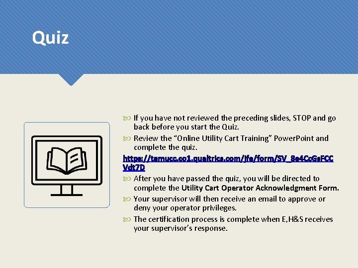 Quiz If you have not reviewed the preceding slides, STOP and go back before