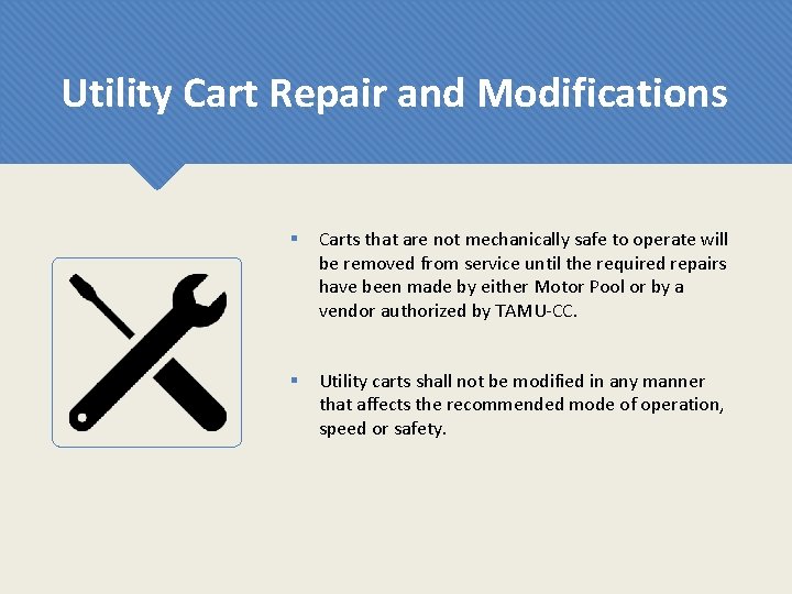 Utility Cart Repair and Modifications § Carts that are not mechanically safe to operate