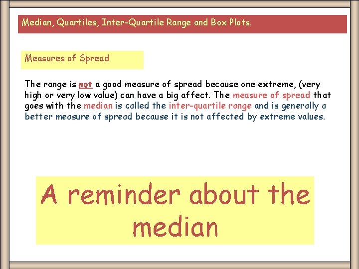 Review Slides Median Quartiles InterQuartile Range and Box