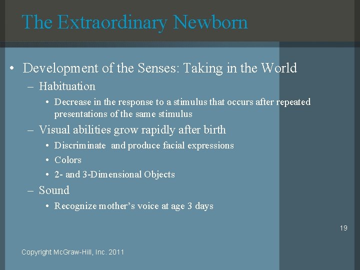 The Extraordinary Newborn • Development of the Senses: Taking in the World – Habituation