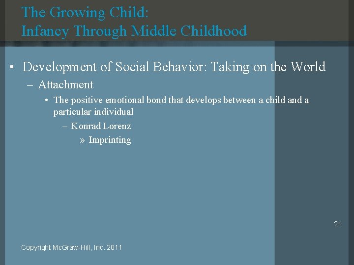 The Growing Child: Infancy Through Middle Childhood • Development of Social Behavior: Taking on