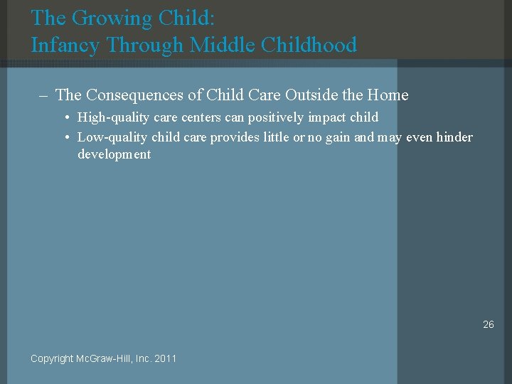 The Growing Child: Infancy Through Middle Childhood – The Consequences of Child Care Outside