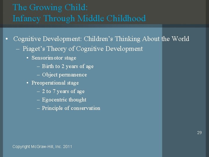The Growing Child: Infancy Through Middle Childhood • Cognitive Development: Children’s Thinking About the