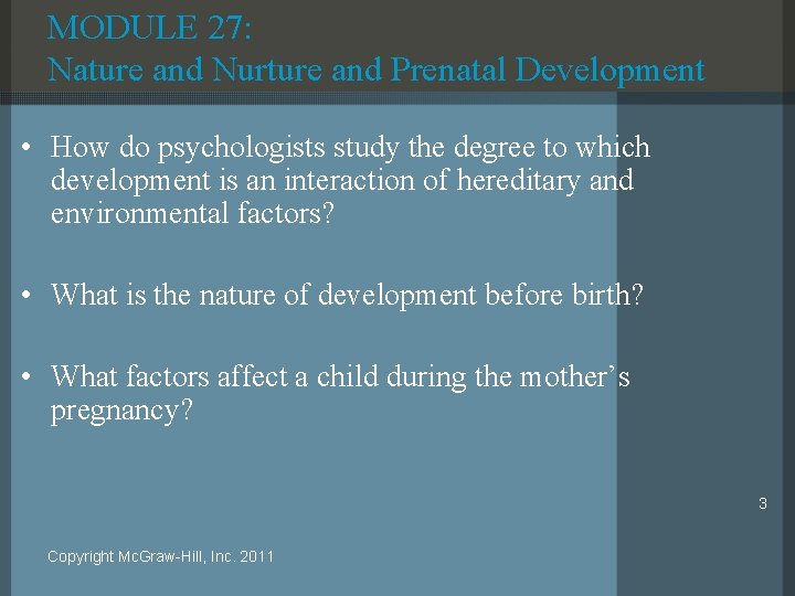 MODULE 27: Nature and Nurture and Prenatal Development • How do psychologists study the