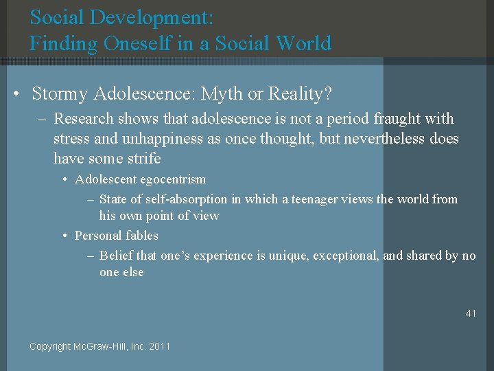 Social Development: Finding Oneself in a Social World • Stormy Adolescence: Myth or Reality?