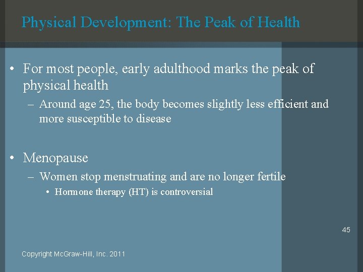 Physical Development: The Peak of Health • For most people, early adulthood marks the