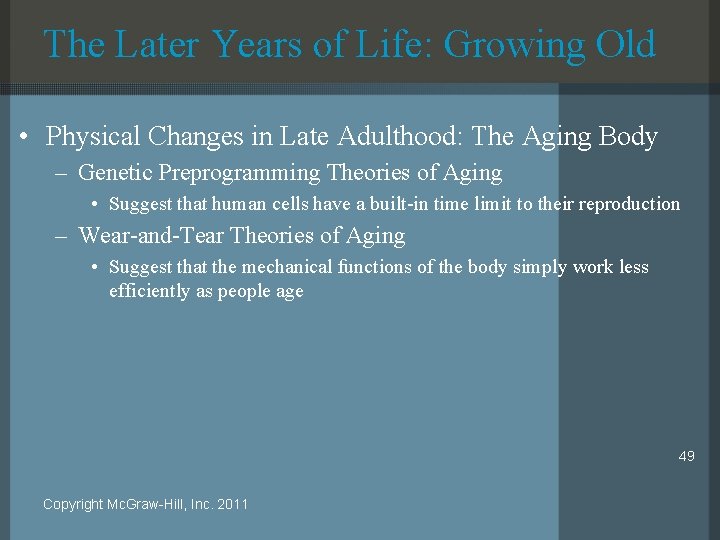 The Later Years of Life: Growing Old • Physical Changes in Late Adulthood: The