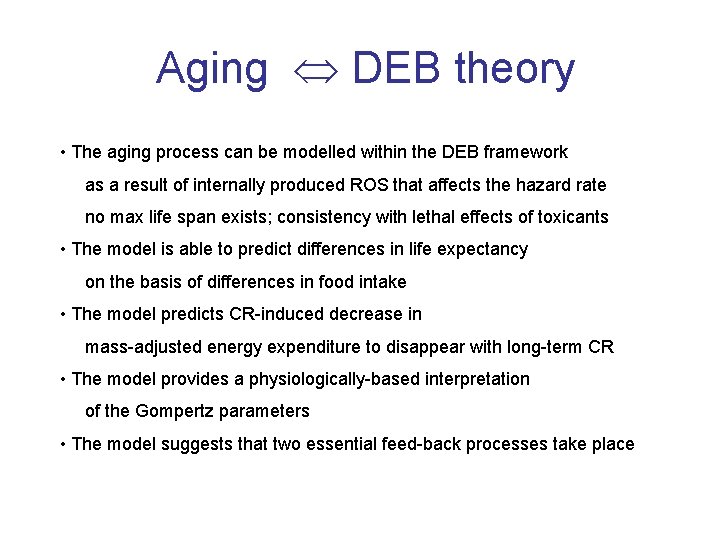 Aging DEB theory • The aging process can be modelled within the DEB framework