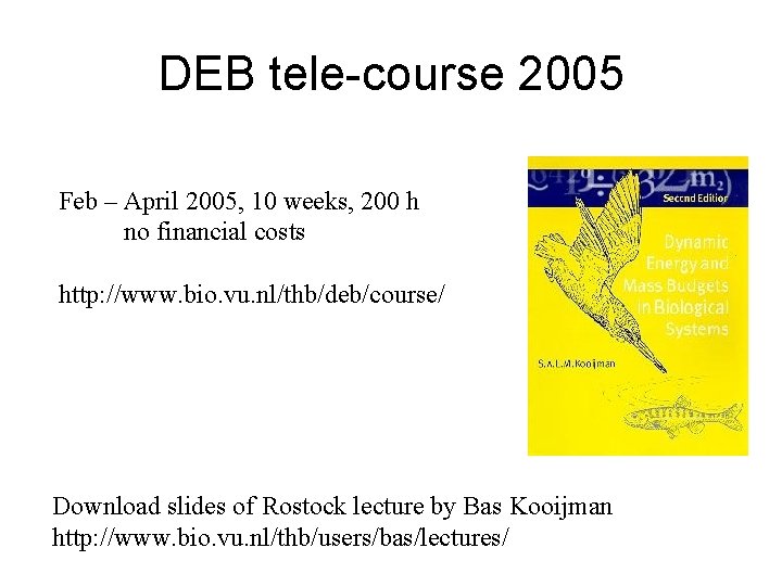 DEB tele-course 2005 Feb – April 2005, 10 weeks, 200 h no financial costs