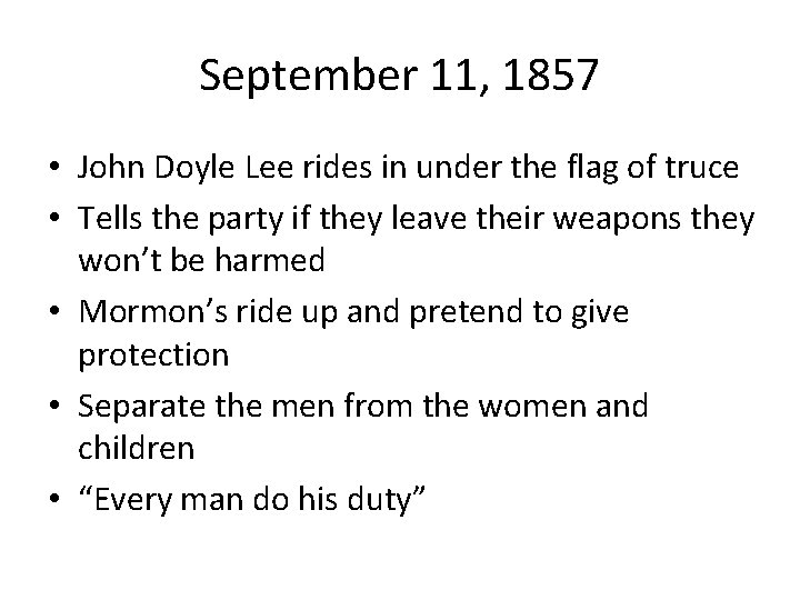 September 11, 1857 • John Doyle Lee rides in under the flag of truce September 11, 1857 • John Doyle Lee rides in under the flag of truce