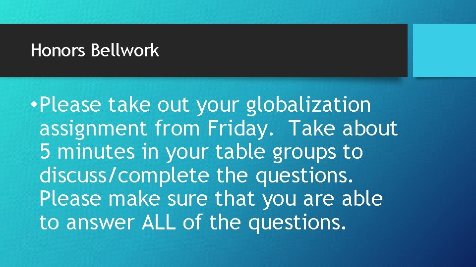 Honors Bellwork • Please take out your globalization assignment from Friday. Take about 5