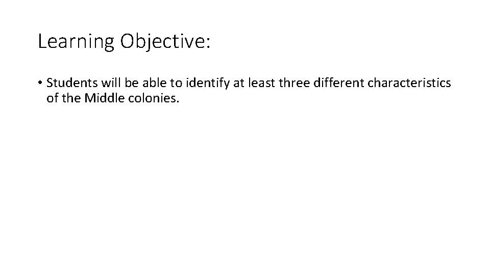 Learning Objective: • Students will be able to identify at least three different characteristics