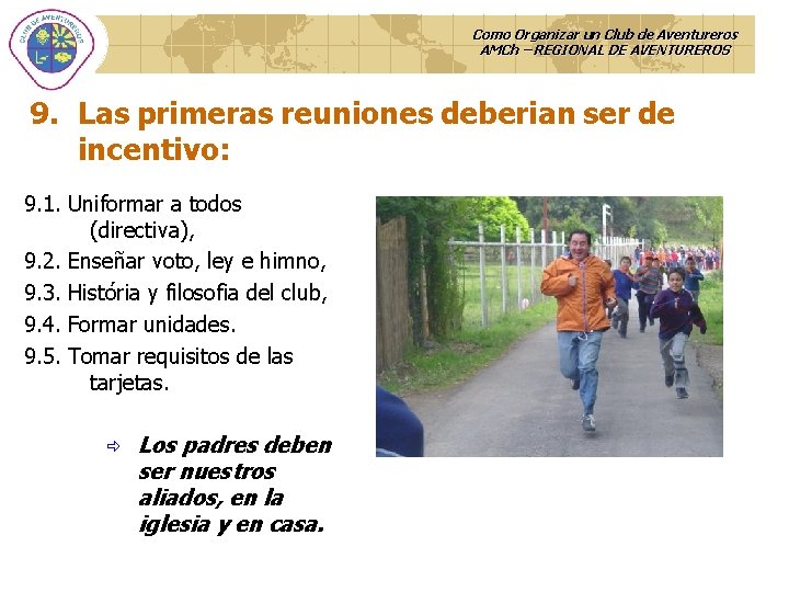 Como Organizar un Club de Aventureros AMCh – REGIONAL DE AVENTUREROS 9. Las primeras