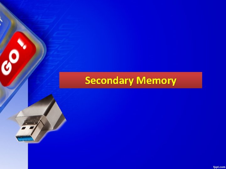 Secondary Memory 