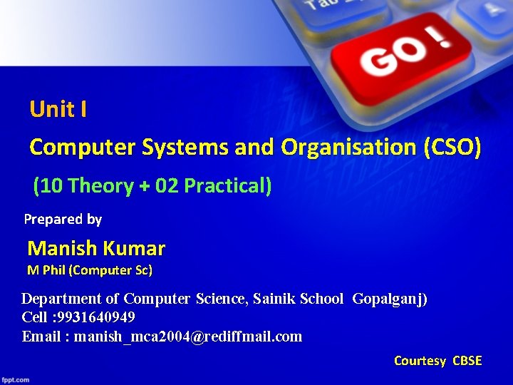 Unit I Computer Systems and Organisation (CSO) (10 Theory + 02 Practical) Prepared by