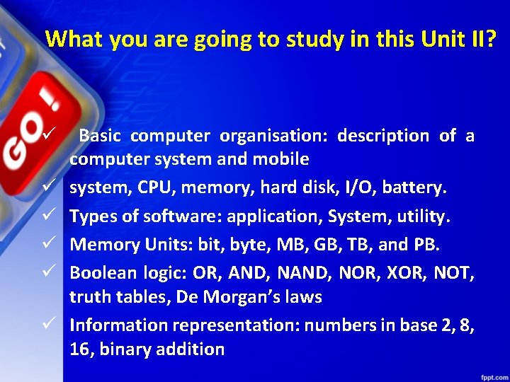 What you are going to study in this Unit II? ü ü ü Basic
