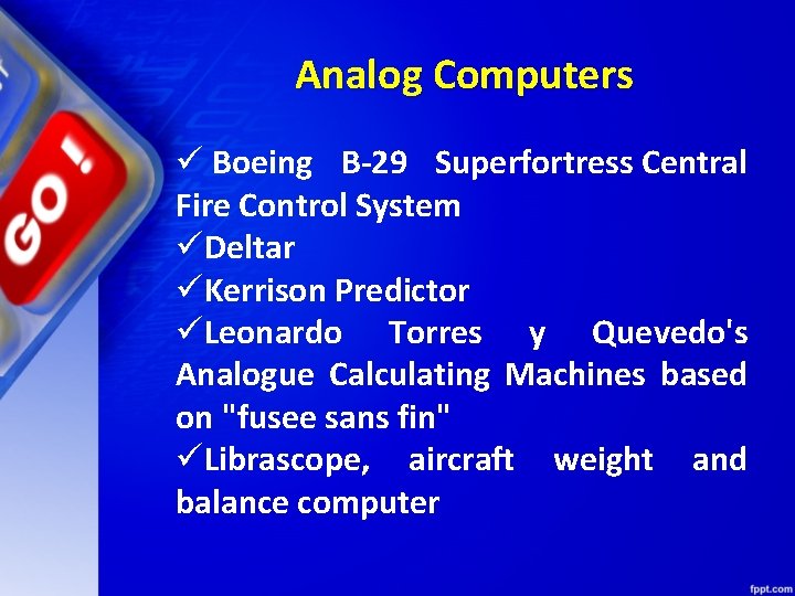 Analog Computers ü Boeing B-29 Superfortress Central Fire Control System üDeltar üKerrison Predictor üLeonardo