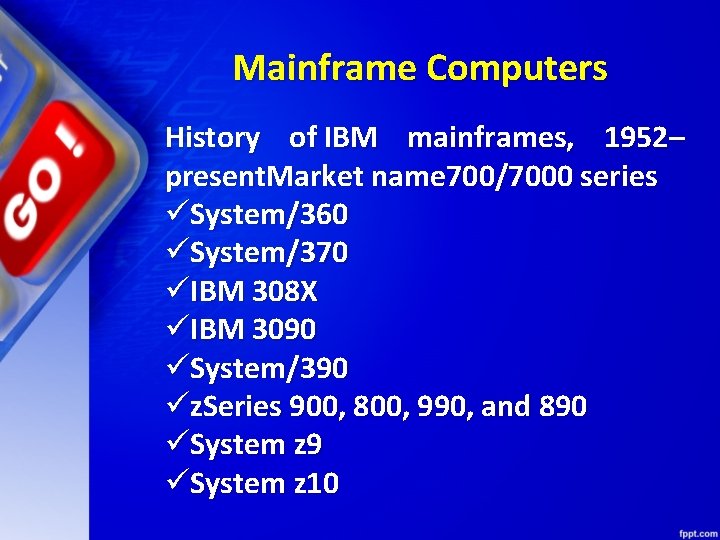 Mainframe Computers History of IBM mainframes, 1952– present. Market name 700/7000 series üSystem/360 üSystem/370