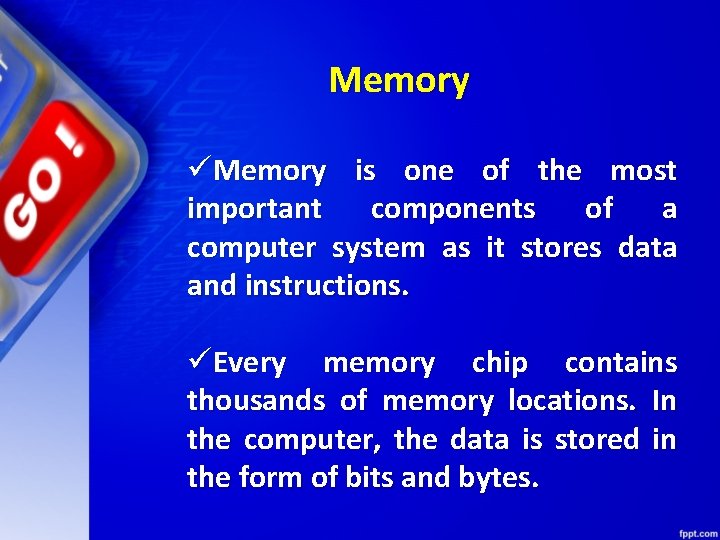 Memory üMemory is one of the most important components of a computer system as