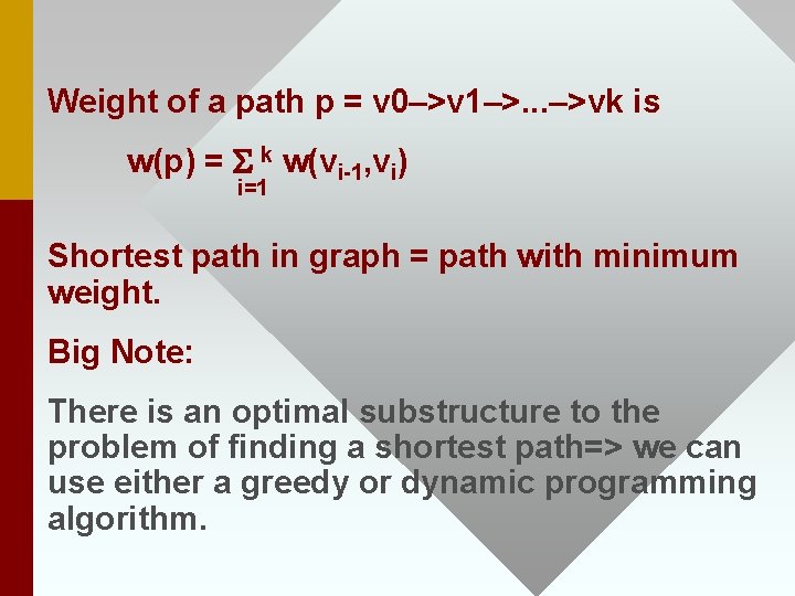 Weight of a path p = v 0–>v 1–>. . . –>vk is w(p)
