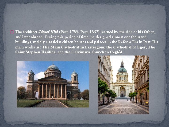 � The architect József Hild (Pest, 1789 - Pest, 1867) learned by the side