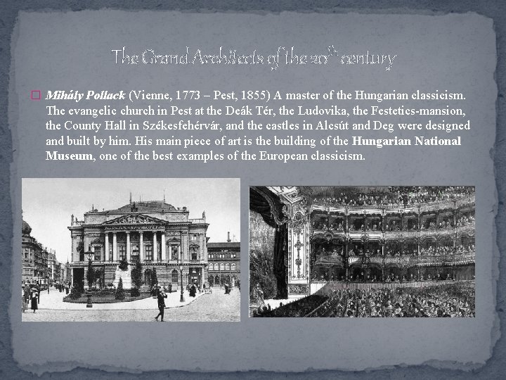 The Grand Architects of the 20 th century � Mihály Pollack (Vienne, 1773 –