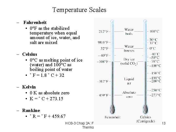 Temperature Scales – Fahrenheit • 0°F as the stabilized temperature when equal amount of