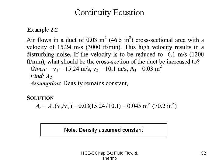 Continuity Equation Example 2. 2 Note: Density assumed constant HCB-3 Chap 2 A: Fluid