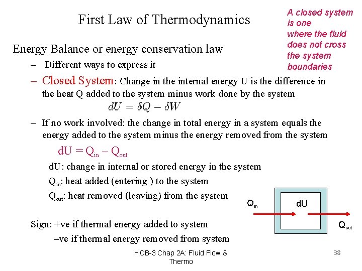 First Law of Thermodynamics Energy Balance or energy conservation law – Different ways to
