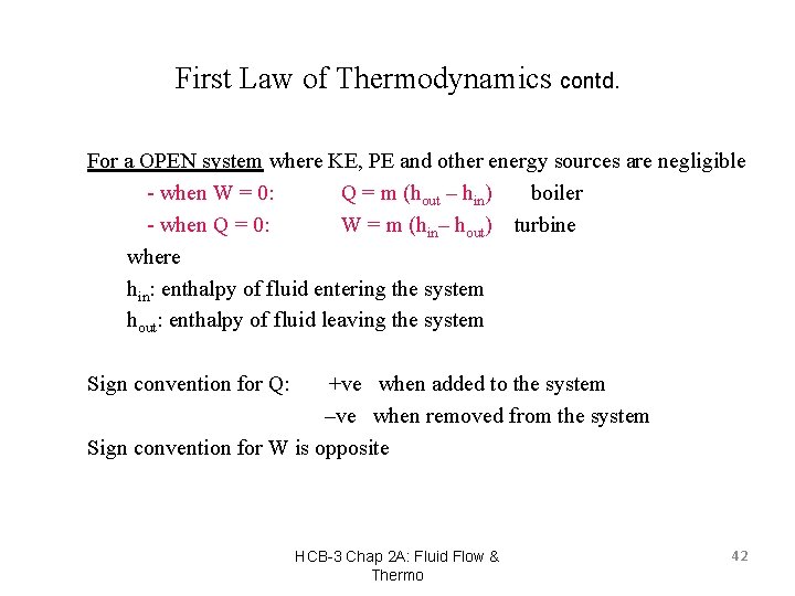 First Law of Thermodynamics contd. For a OPEN system where KE, PE and other