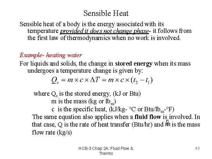 Sensible Heat Sensible heat of a body is the energy associated with its temperature
