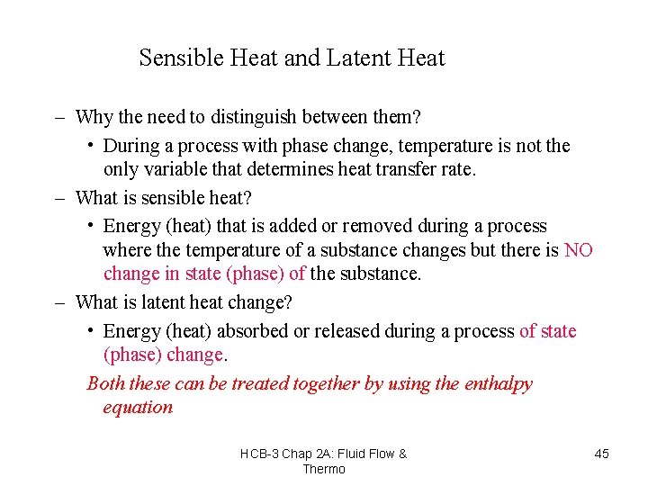 Sensible Heat and Latent Heat – Why the need to distinguish between them? •
