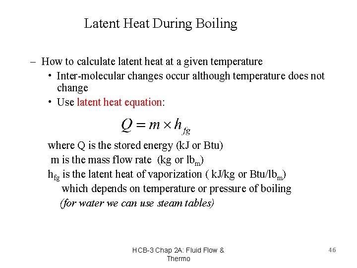 Latent Heat During Boiling – How to calculatent heat at a given temperature •
