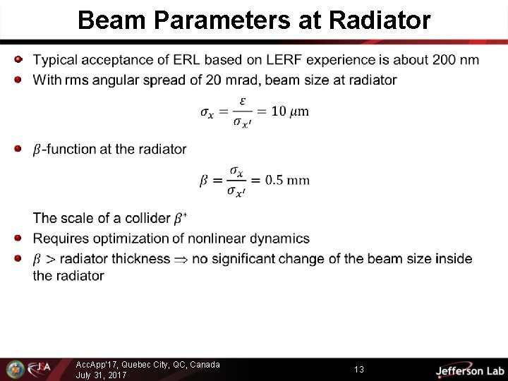 Beam Parameters at Radiator Acc. App’ 17, Quebec City, QC, Canada July 31, 2017