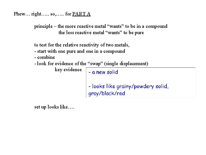 Phew… right…. . so, …. . for PART A principle – the more reactive