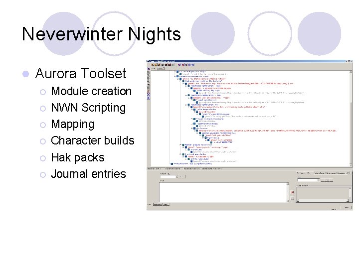 Neverwinter Nights l Aurora Toolset ¡ ¡ ¡ Module creation NWN Scripting Mapping Character