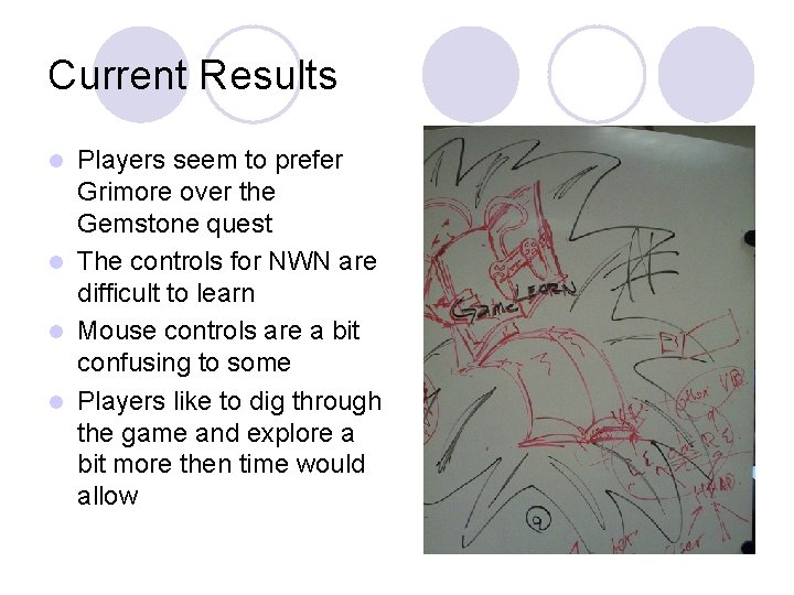 Current Results Players seem to prefer Grimore over the Gemstone quest l The controls