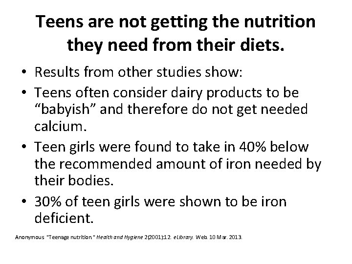 Teens are not getting the nutrition they need from their diets. • Results from