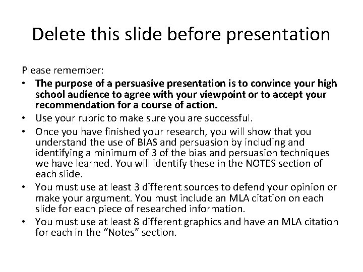 Delete this slide before presentation Please remember: • The purpose of a persuasive presentation