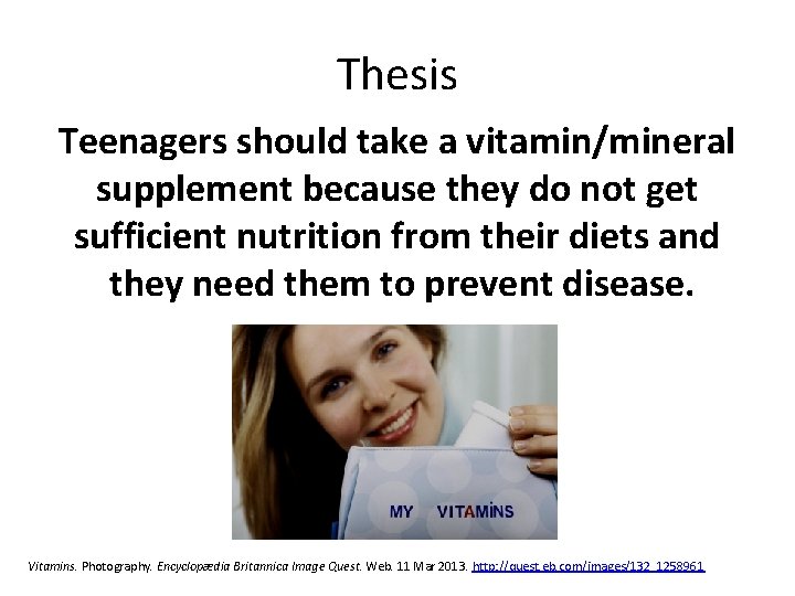 Thesis Teenagers should take a vitamin/mineral supplement because they do not get sufficient nutrition