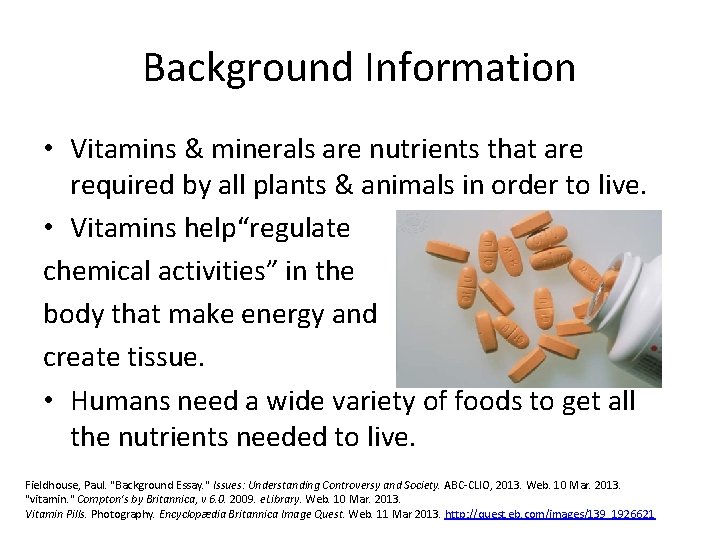Background Information • Vitamins & minerals are nutrients that are required by all plants