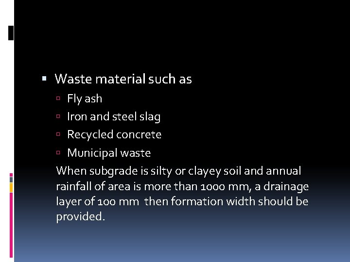  Waste material such as Fly ash Iron and steel slag Recycled concrete Municipal