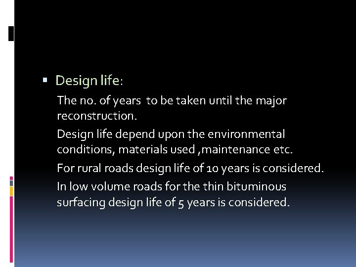  Design life: The no. of years to be taken until the major reconstruction.