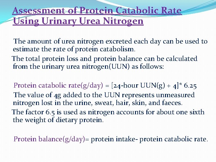 Assessment of Protein Catabolic Rate Using Urinary Urea Nitrogen The amount of urea nitrogen