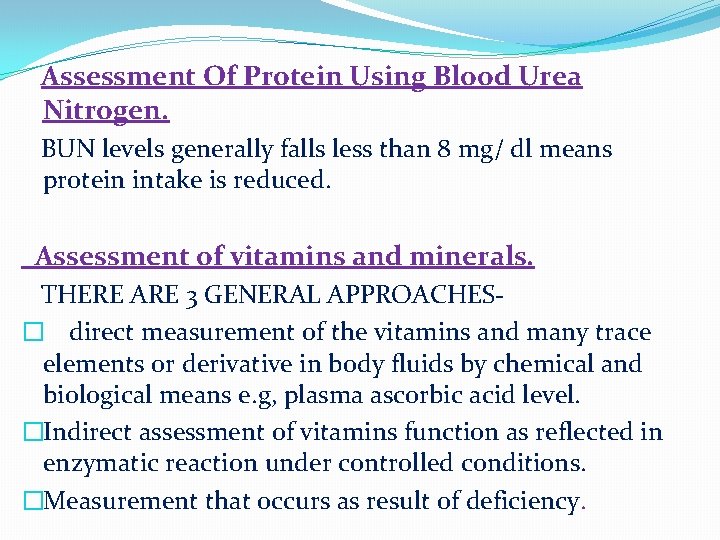 Assessment Of Protein Using Blood Urea Nitrogen. BUN levels generally falls less than 8