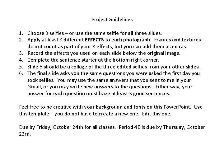 Project Guidelines 1. Choose 3 selfies – or use the same selfie for all