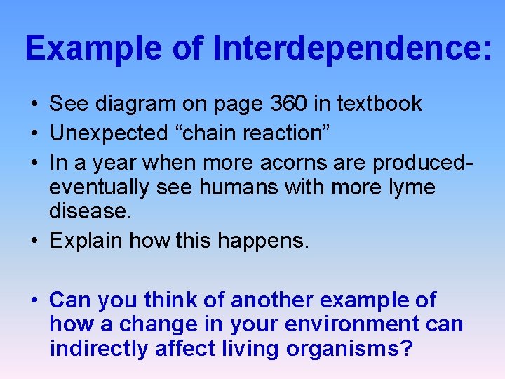 Example of Interdependence: • See diagram on page 360 in textbook • Unexpected “chain