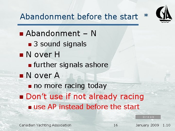 Abandonment before the start * n Abandonment – N n n N over H