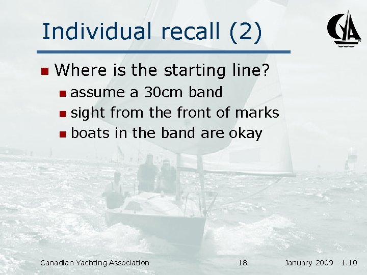Individual recall (2) n Where is the starting line? assume a 30 cm band